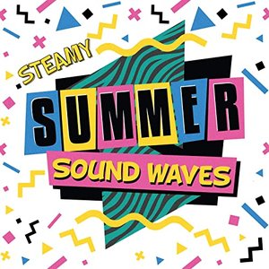 Steamy Summer Sound Waves