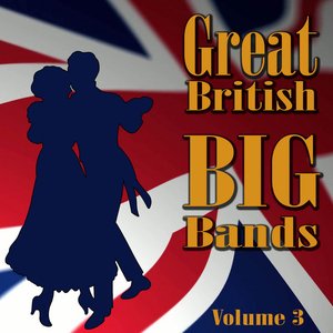 Great British Big Bands, Vol. 3