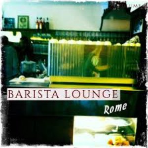 Barista Lounge - Rome, Vol. 1