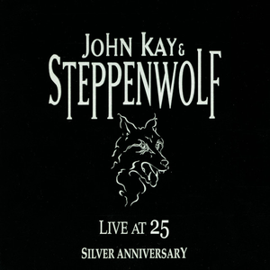 John Kay - Live at 25 Silver Anniversary - Zortam Music