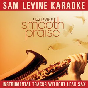 Sam Levine Karaoke - Smooth Praise (Instrumental Tracks Without Lead Track)