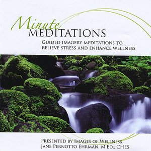 Minute Meditations: Guided Imagery Meditations to Relieve Stress & Enhance Wellness