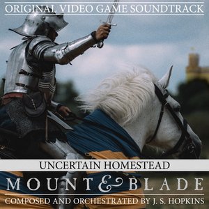 Uncertain Homestead (from Mount and Blade Original Game Soundtrack)