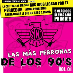 LAS MÁS PERRONAS DE LOS 90'S VOL.01