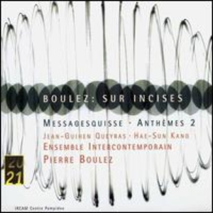 Sur Incises / Messagesquisse / Anthèmes 2 (Ensemble Intercontemporain feat. conductor Pierre Boulez) cover