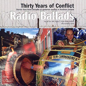 The Radio Ballads: Thirty Years Of Conflict