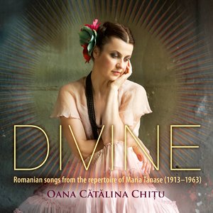 Divine - Romanian Songs From The Repertoire Of Maria Tănase (1913 - 1963)
