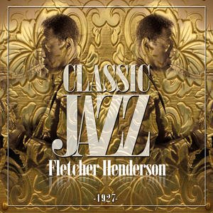 Classic Jazz Gold Collection ( Fletcher Henderson 1927 )