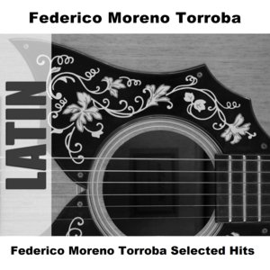 Federico Moreno Torroba Selected Hits