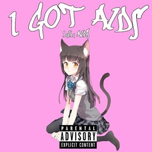 I Got Aids