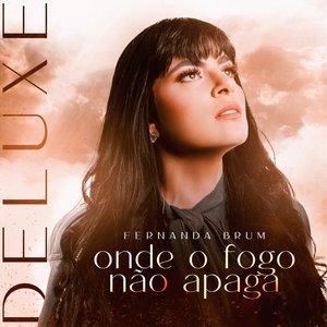 Onde o Fogo Não Apaga (Deluxe) [Ao Vivo]