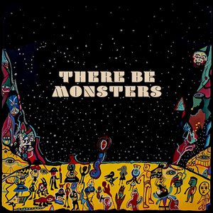 There Be Monsters