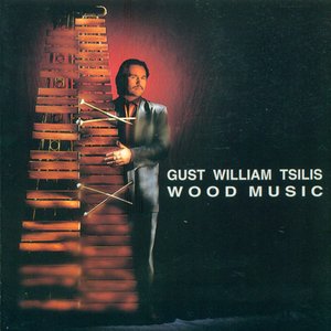 Tsilis, Gust William: Wood Music