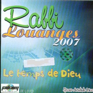 Rabbi louanges 2007 : le temps de Dieu