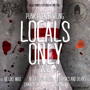 Locals Only! A Las Vegas Punk Rock Bowling Compilation 2016