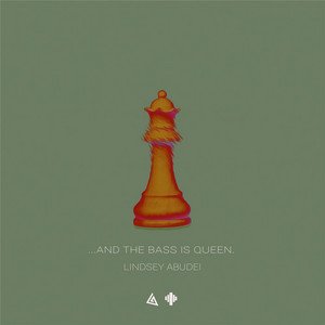 …and the Bass Is Queen.