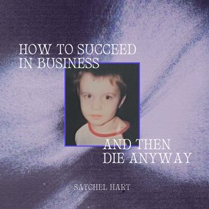 How To Succeed In Business And Then Die Anyway