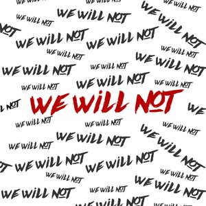 We Will Not - Single