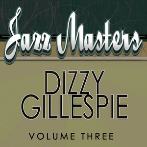 Jazz Masters - Dizzy Gillespie Vol 3