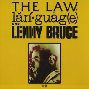 The Law, Language and Lenny Bruce