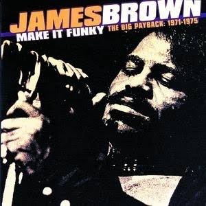 Make It Funky  (The Big Payback:  1971-1975)