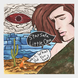 Stay Safe, Little One.