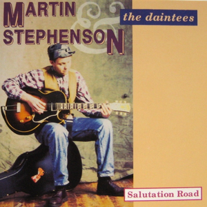 Martin Stephenson And The Daintees - Salutation Road - Zortam Music