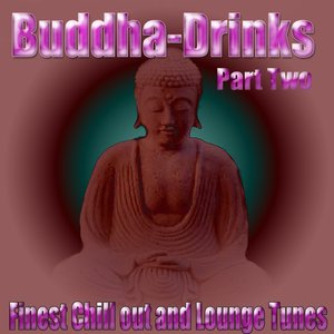 Buddha-Drinks Part Two (Finest Chill Out and Lounge Tunes)