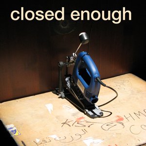 closed enough 2007