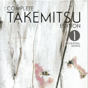Complete Takemitsu Edition 1: Orchestral Works