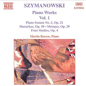 Szymanowski: Piano Works, Vol. 1