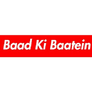 Baad Ki Baatein