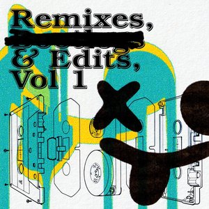 Remixes, & Edits, Vol. 1