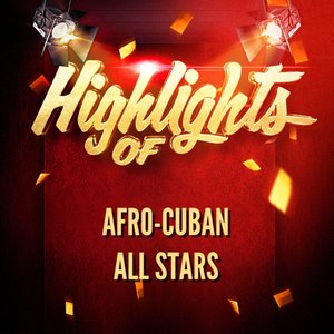 Highlights of Afro-Cuban All Stars