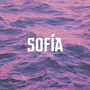 Sofia. (Lofi Cover)