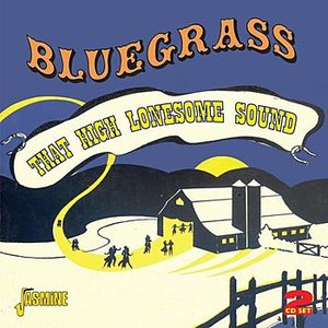 Bluegrass - That High Lonesome Sound