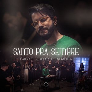 Santo Pra Sempre (Ao Vivo)