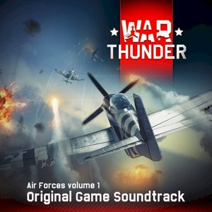 War Thunder: Air Forces, Vol. 1 (Original Game Soundtrack)