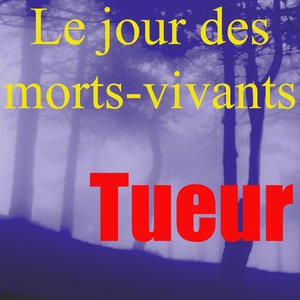 Le jour des morts-vivants