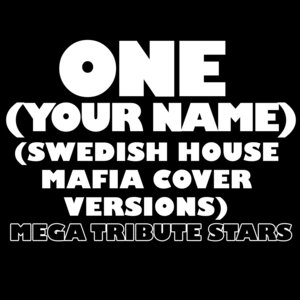 One (Your Name) (Swedish House Mafia Cover Versions)