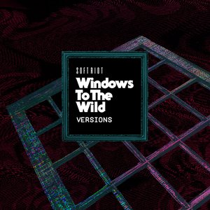 Windows To The Wild (Versions)