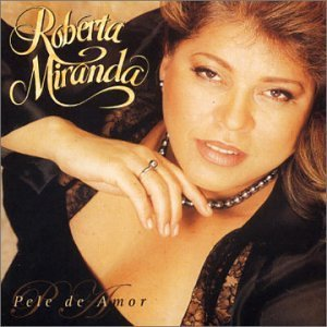 Roberta Miranda - Pele De Amor - Zortam Music