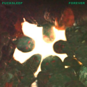 FUCKSLEEP FOREVER