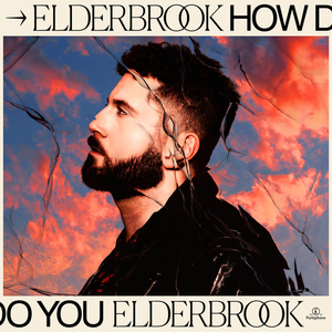 Elderbrook - How Do You Lyrics - Zortam Music