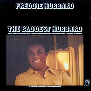 The Baddest Hubbard (An Anthology Of Previously Released Recordings)