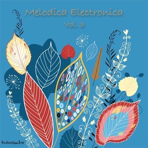 Melodica Electronica, Vol. 3