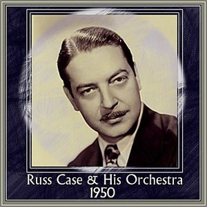 Russ Case And His Orchestra 1950