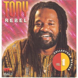 Tony Rebel Collectors Series Vol.1