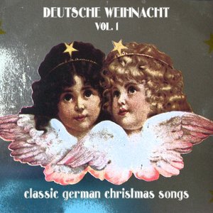 Deutsche Weihnachten, Vol.1 (Classic German Christmas Songs)