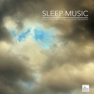 Sleep Music and Music for Deep Sleep with Nature Sounds and Relaxing Sounds of Nature. Instrumental New Age Music for Sleeping and Deep Sleep. Baby Sleep Music, Sounds for Sleep Solutions and Music for Meditation